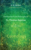 Introduction to the Philosophy of St. Thomas Aquinas, Volume 2: Cosmology