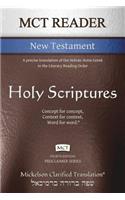 MCT Reader New Testament, Mickelson Clarified: A precise translation of the Hebraic-Koine Greek in the Literary Reading Order