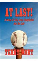 AT LAST! A Novel of Life, Love, Temptation and the Cubs