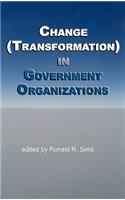 Change (Transformation) in Public Sector Organizations (Hc)