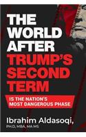 World after Trump's Second Term Is the Nation's Most Dangerous Phase