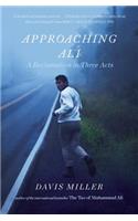Approaching Ali: A Reclamation in Three Acts