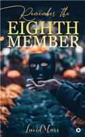 Remember the Eighth Member