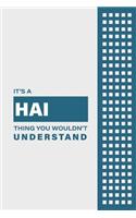 It's a Hai Thing You Wouldn't Understand: Lined Notebook / Journal Gift, 6x9, Soft Cover, 120 Pages, Glossy Finish