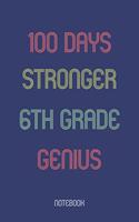 100 Days Stronger 6th Grade Genuis