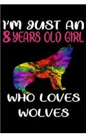 I'm Just An 8 Years Old Girl Who Loves Wolves
