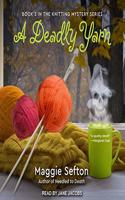 A Deadly Yarn Lib/E: (3 Knitting Mysteries Lib/E)