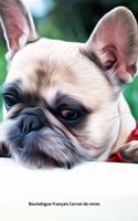 Bouledogue Français Carnet de notes: Journal A5 ligné original de 119 pages- Une belle idée de cadeau pour les amoureux des animaux