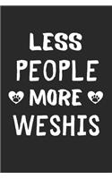 Less People More Weshis: Lined Journal, 120 Pages, 6 x 9, Funny Weshi Gift Idea, Black Matte Finish (Less People More Weshis Journal)
