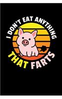 I Don't Eat Anything That Farts