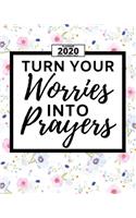 Turn Your Worries Into Prayers: 2020 Planner For Christian, 1-Year Daily, Weekly And Monthly Organizer With Calendar, Great Gift For Women Christmas Or Birthday(8" x 10")