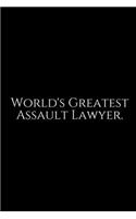 World's Greatest Assault: Lawyer Gift: 6x9 Notebook, Ruled, 100 pages, funny appreciation gag gift for men/women, for office, unique diary for her/him, perfect as a Gift. fun