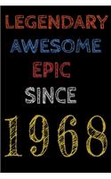 Legendary Awesome Epic Since 1968 Notebook Birthday Gift For Women/Men/Boss/Coworkers/Colleagues/Students/Friends.: Lined Notebook / Journal Gift, 120 Pages, 6x9, Soft Cover, Matte Finish