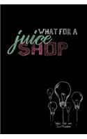 What for a juice shop