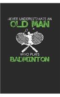 Never Underestimate An Old Man Who Plays Badminton