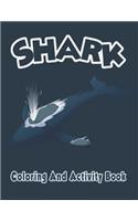Shark Coloring and Activity Book.: Cute Shark Coloring Books For Girls Boys Kids And Anyone Who Loves Baby Shark.