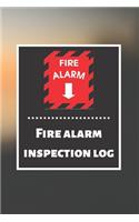 Fire alarm inspection log: Fire Alarm Journal Fire Register Log Book Fire Alarm Service & Inspection Book Fire Safety Register Fire Incident & Prevention Log Book