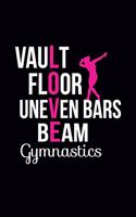 Vault Floor Uneven Bars Beam Gymnastics: Gymnastics Notebook - Blank Lined Gymnastics Gift Ideas for Girls and Gymnast (120 pages, 6×9 size)