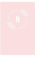 N: 110 College-Ruled Pages (6 x 9) - Light Pink Monogram Journal and Notebook with a Simple Floral Emblem - Personalized Initial Letter Journal - Monog