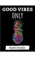 Good Vibes Only: College Ruled Pineapple Journal / Notebook / Notepad / Diary, Gifts For Pineapple Lovers, Perfect For School