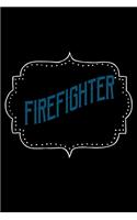 Firefighter: Notebook - Journal - Diary - 110 Lined pages - 6 x 9 in - 15.24 x 22.86 cm - Doodle Book - Funny Great Gift