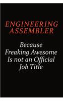 Engineering assembler Because Freaking Awesome Is Not An Official Job Title