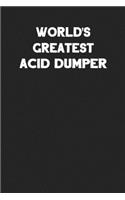 World's Greatest Acid Dumper