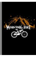 Mountain Bike: Racing Bicycle Cyclist Exercise Fitness Pedal Gift For Bikers And Racers (6"x9") Lined Notebook To Write In