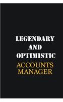 Legendary and Optimistic Accounts Manager