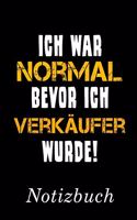 Ich War Normal Bevor Ich Verkäufer Wurde Notizbuch