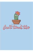 Can't Touch This: Funny Cactus Pun 2020 Planner - Weekly & Monthly Pocket Calendar - 6x9 Softcover Organizer - For Floriculture & Horticulture Fans