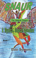 SNAUR, A Mystical, Magical Adventure.: (1 Snaur, the Magical Dragon)