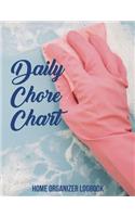 Daily Chore Chart Home Organizer Logbook: A Household Planner For Keeping A Tidy House - Home Management Routine
