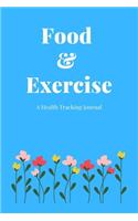 Food & Exercise: A Health Tracking Journal, With Common Food and The Number of Calories, A Daily Health Tracker Notebook,6"x9", Eat Drink Mood Activity Diary, Weight
