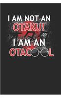 I Am Not An Otaku! I Am An Otacool: Weekly Planner and Organizer A5 for real Otaku with a Ramen and Anime Addiction I A5 (6x9 inch.) I Gift I 120 pages I Year Weekly & Monthly Planner