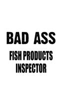 Bad Ass Fish Products Inspector