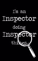 I'm An Inspector Doing Inspector Things: 6x9" Lined Notebook/Journal Funny Gift Idea For Inspectors