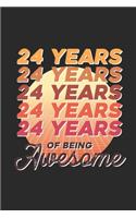 24 Years Of Being Awesome: Graph Ruled Notebook / Journal (6" X 9" - 5 X 5 Graph Ruled) - Birthday Gift for Women And Men