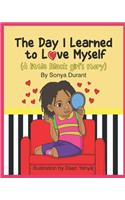 The Day I Learned to Love Myself: (A little Black girl's story)