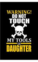 Don't touch my tools or my daughter: 110 Game Sheets - SeaBattle Sea Battle Blank Games - Soft Cover Book for Kids for Traveling & Summer Vacations - Mini Game - Clever Kids - 110 Lined