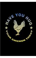 Have You Hugged Your Chicken today: 110 Game Sheets - Four in a Row Fun Blank Games - Soft Cover Book for Kids for Traveling & Summer Vacations - Mini Game - Clever Kids - 110 Lined pa