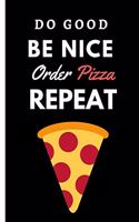 Do Good Be Nice Order Pizza Repeat: Funny To Do List-Checklist With Checkboxes for Productivity 120 Pages 6x9