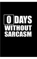 0 Days without Sarcasm