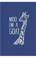 Moo I am a goat: Giraffe Notebook College Blank Lined 6 x 9 inch 110 pages -Notebook for Giraffe Lovers Journal for Writing- Notebook for Girls-Gift for Kid Student 