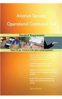 Aviation Security Operational Command Unit: Standard Requirements