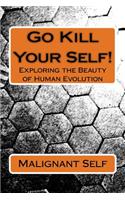 Go Kill Your Self!: Exploring the Beauty of Human Evolution