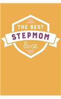 The Best Stepmom Ever: Blank Lined Journal with Marigold Yellow and Berry Pink Cover