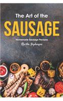 The Art of the Sausage: Homemade Sausage Recipes