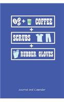 Coffee Scrubs Rubber Gloves: Blank Lined Journal With Calendar For Nurses