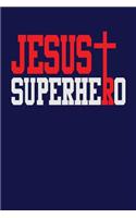 Jesus Superhero: Dark Blue, Red & White Design, Blank College Ruled Line Paper. Notebook For Christian Girls and Their Families. Journal for Pastors (Inspirational G